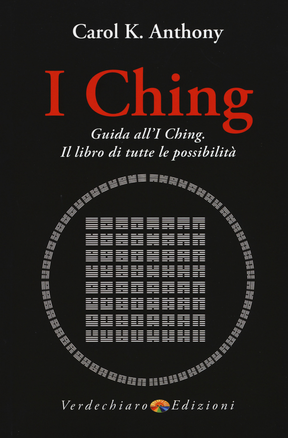 I Ching. Guida all'I Ching. Il libro di tutte le …