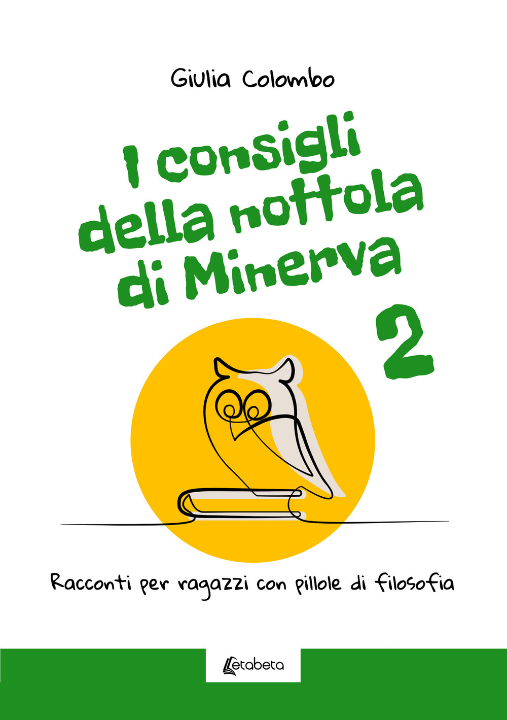 I consigli della Nottola di Minerva. Racconti per ragazzi con …
