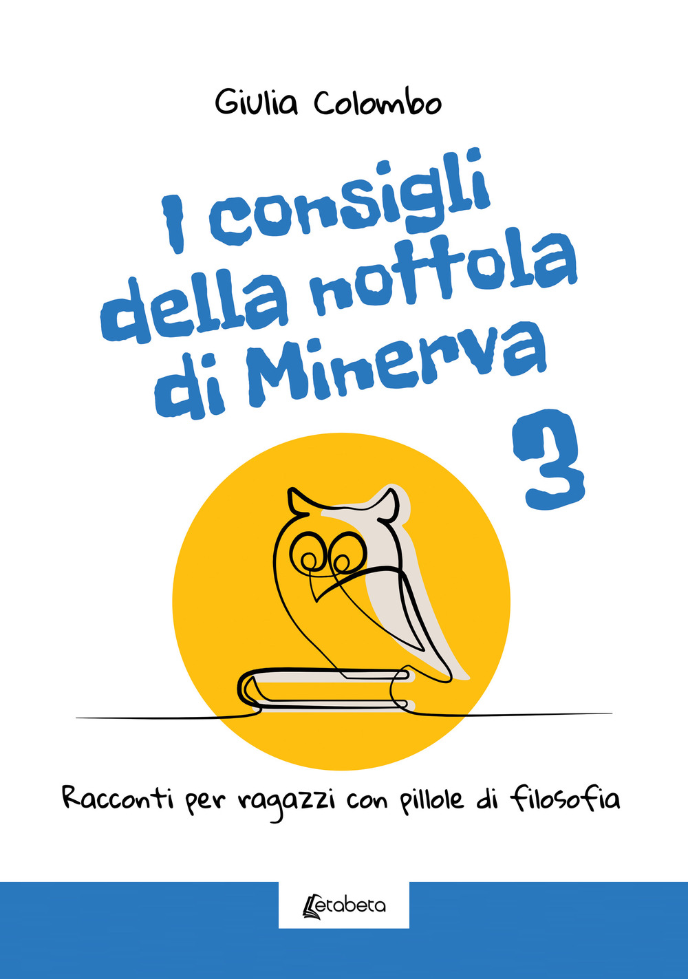 I consigli della nottola di Minerva. Racconti per ragazzi con …