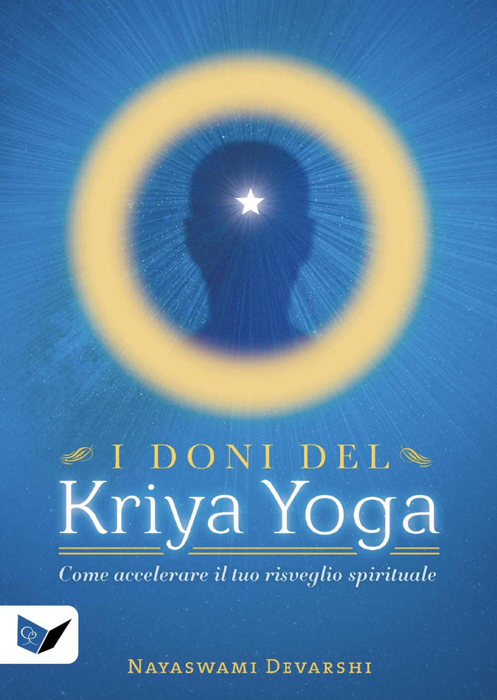I doni del kriya yoga. Come accelerare il tuo risveglio …