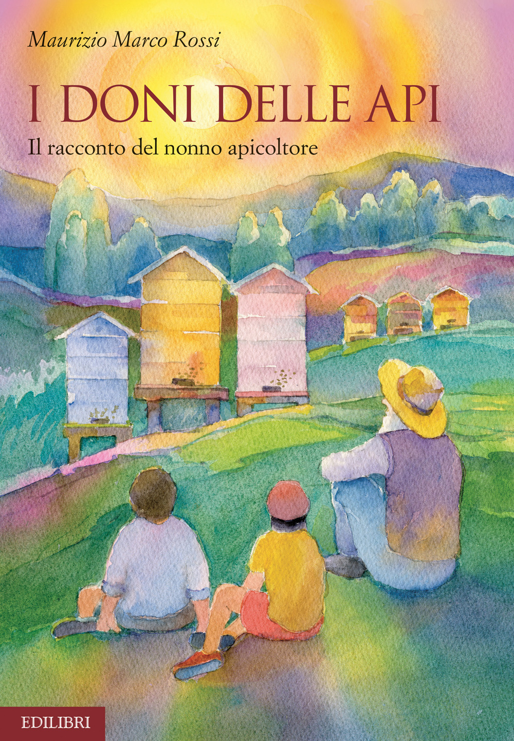 I doni delle api. Il racconto del nonno apicoltore. Ediz. …