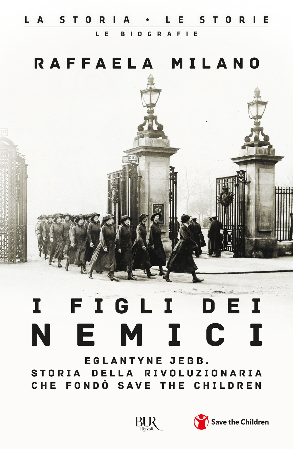 I figli dei nemici. Eglantyne Jebb. Storia della rivoluzionaria che …