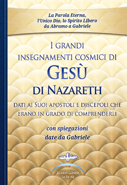 I grandi insegnamenti cosmici di Gesù di Nazareth dati ai …