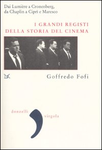 I grandi registi della storia del cinema. Dai Lumière a …