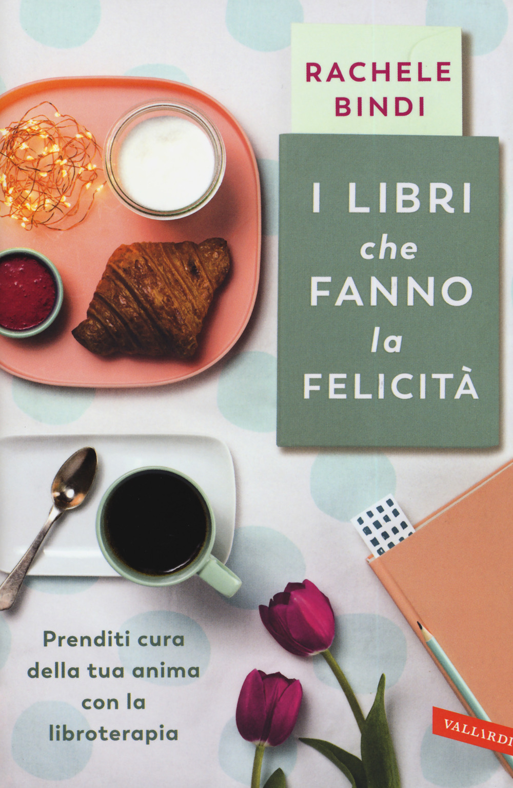 I libri che fanno la felicità. Prenditi cura della tua …