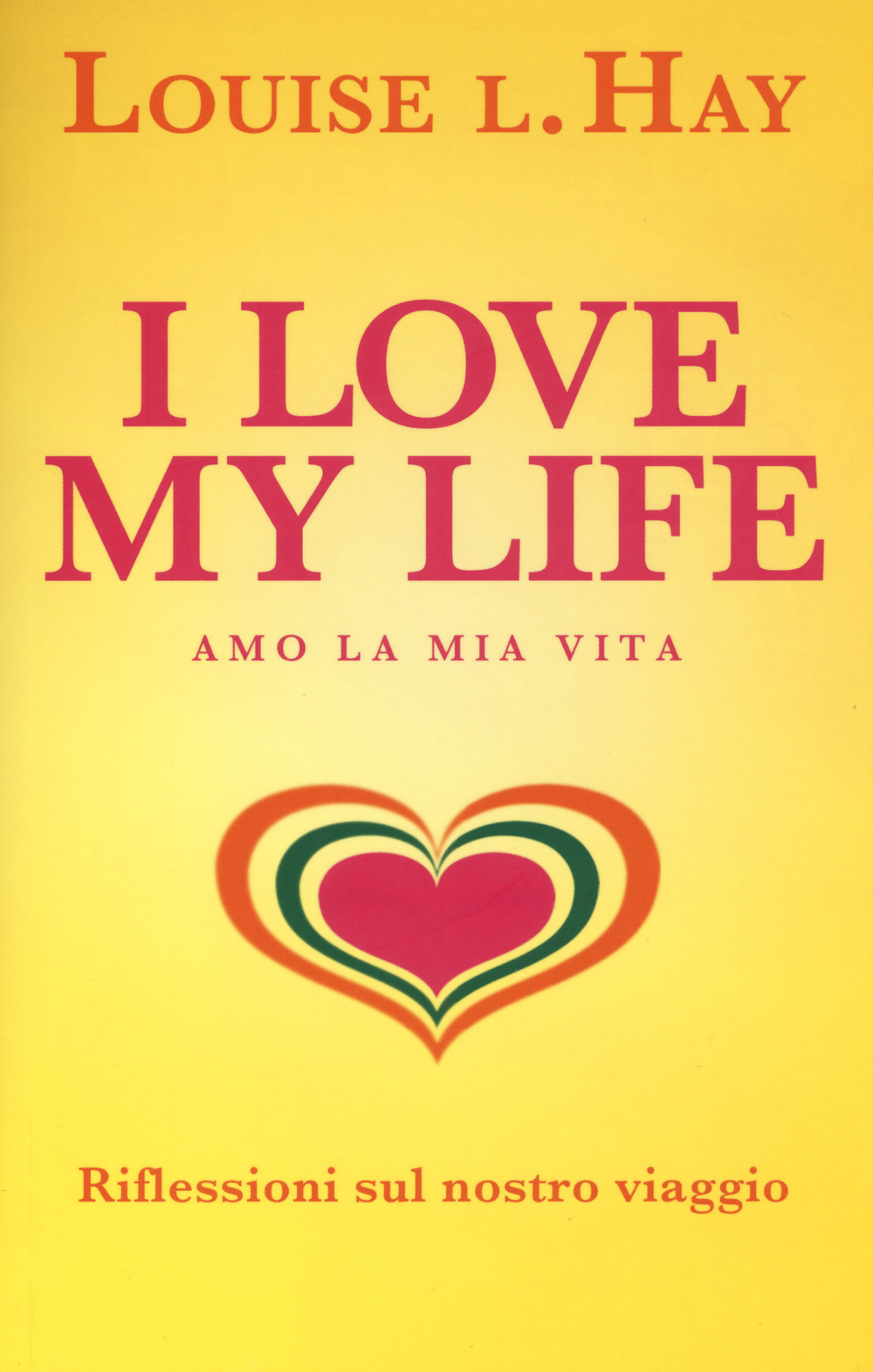 I love my life! Amo la mia vita. Riflessioni sul …