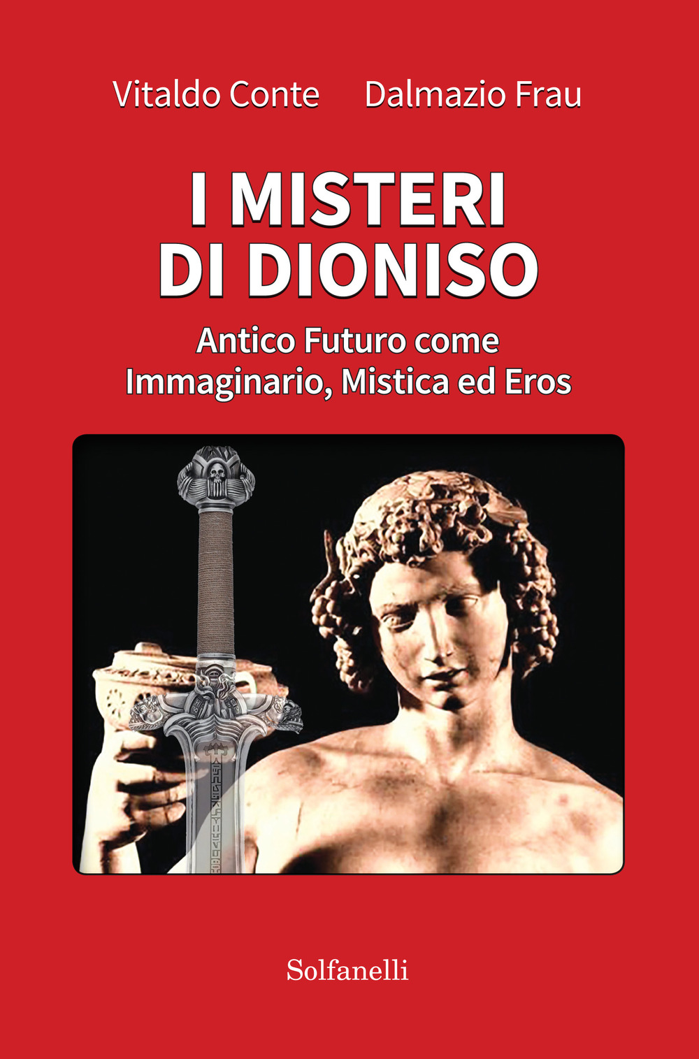 I misteri di Dioniso. Antico futuro come immaginario, mistica ed …