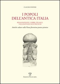 I popoli dell'antica Italia. Rinaldoniani, umbri, pelasgi, villanoviani ed etruschi. …