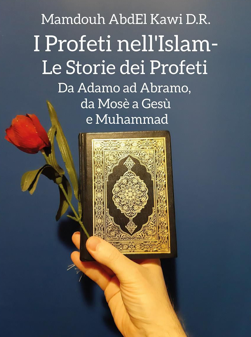 I profeti nell'Islam. Le storie dei profeti. Da Adamo ad …