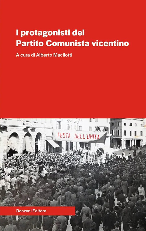 I protagonisti del Partito Comunista vicentino