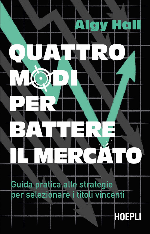I quattro modi per battere il mercato. Guida pratica alle …