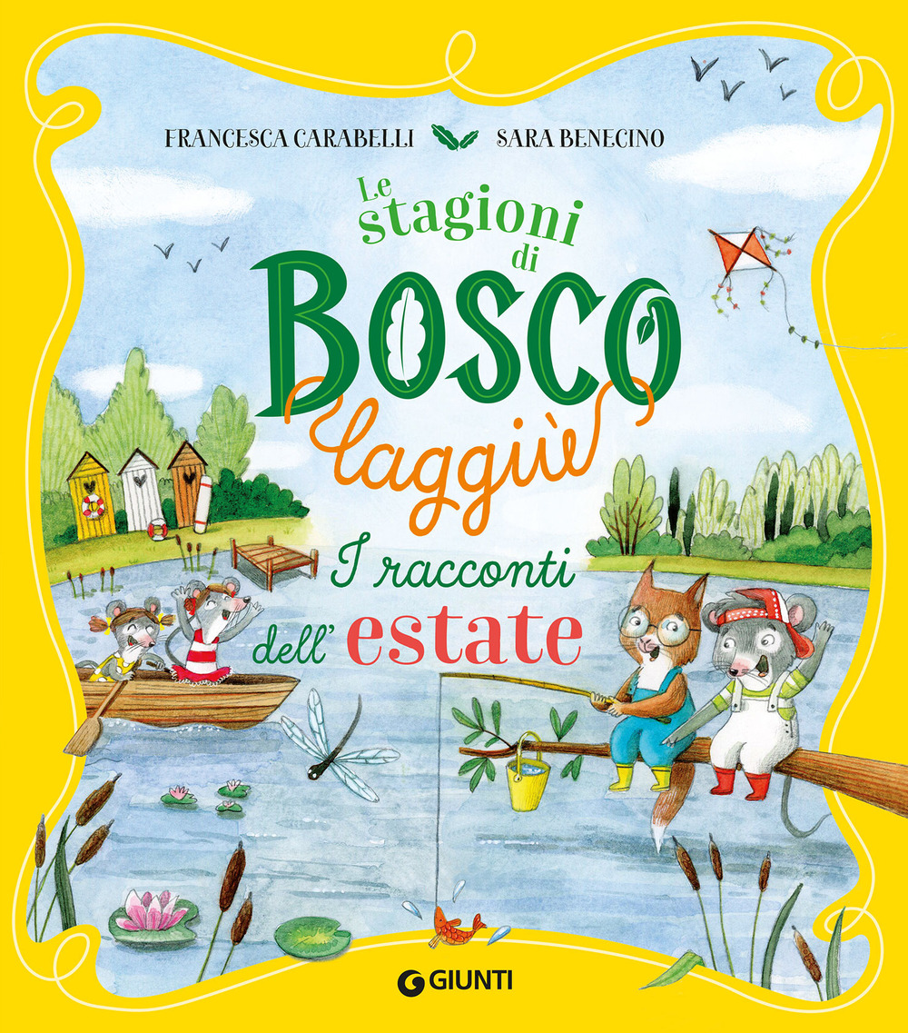 I racconti dell'estate. Le stagioni di Bosco Laggiù. Ediz. a …