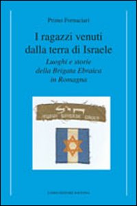 I ragazzi venuti dalla terra di Israele. Luoghi e storie …
