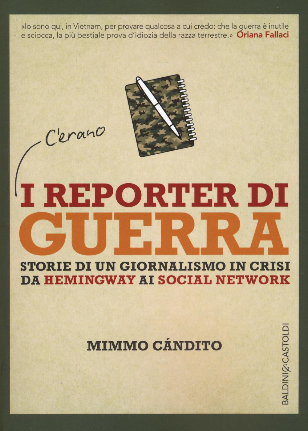 I reporter di guerra. Storie di un giornalismo in crisi …