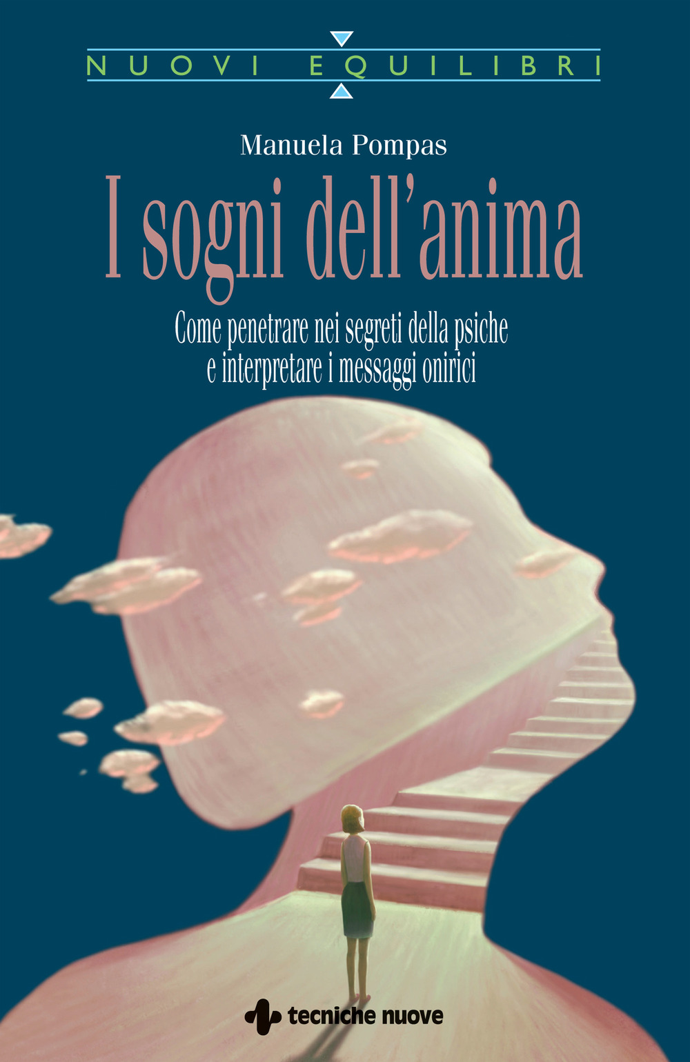 I sogni dell'anima. Come penetrare nei segreti della psiche e …