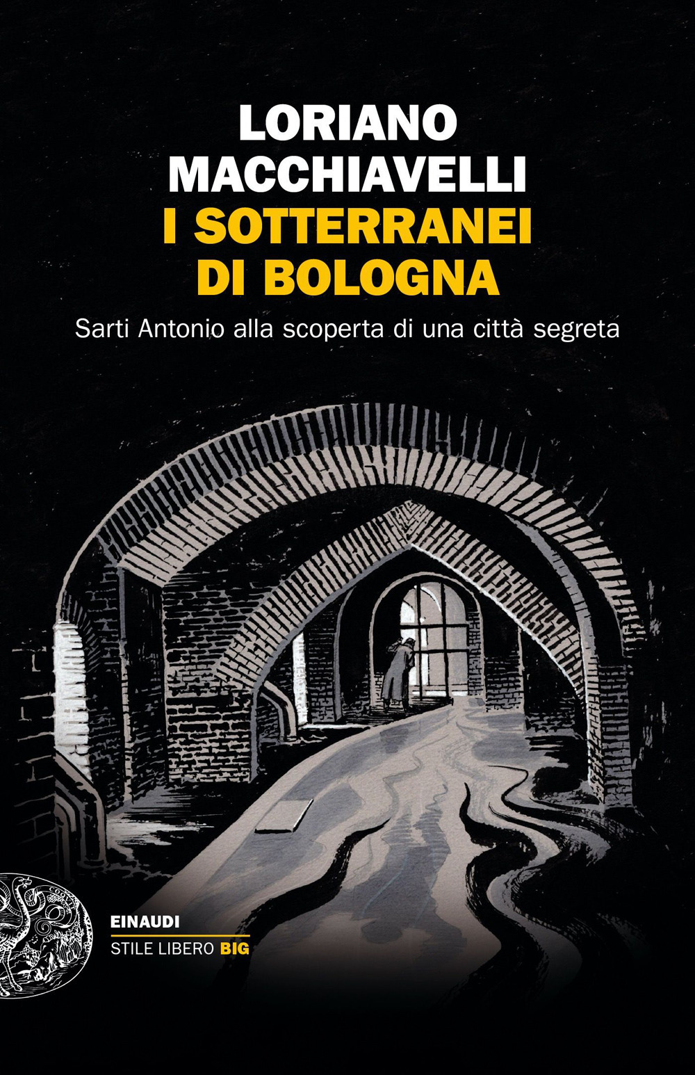 I sotterranei di Bologna. Sarti Antonio alla scoperta di una …