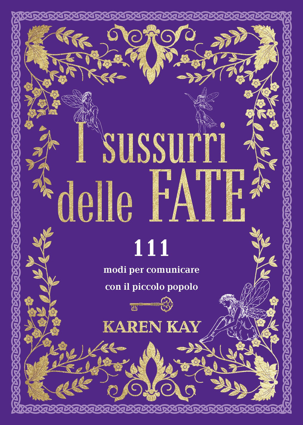 I sussurri delle fate. 111 modi per comunicare con il …