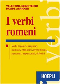 I verbi romeni. Verbi regolari, irregolari, ausiliari, copulativi, pronominali, personali, …