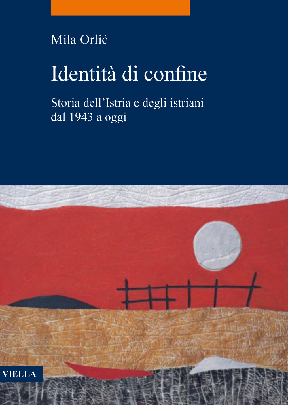 Identità di confine. Storia dell'Istria e degli istriani dal 1943 …