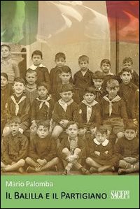 Il balilla e il partigiano. La seconda guerra mondiale vista …