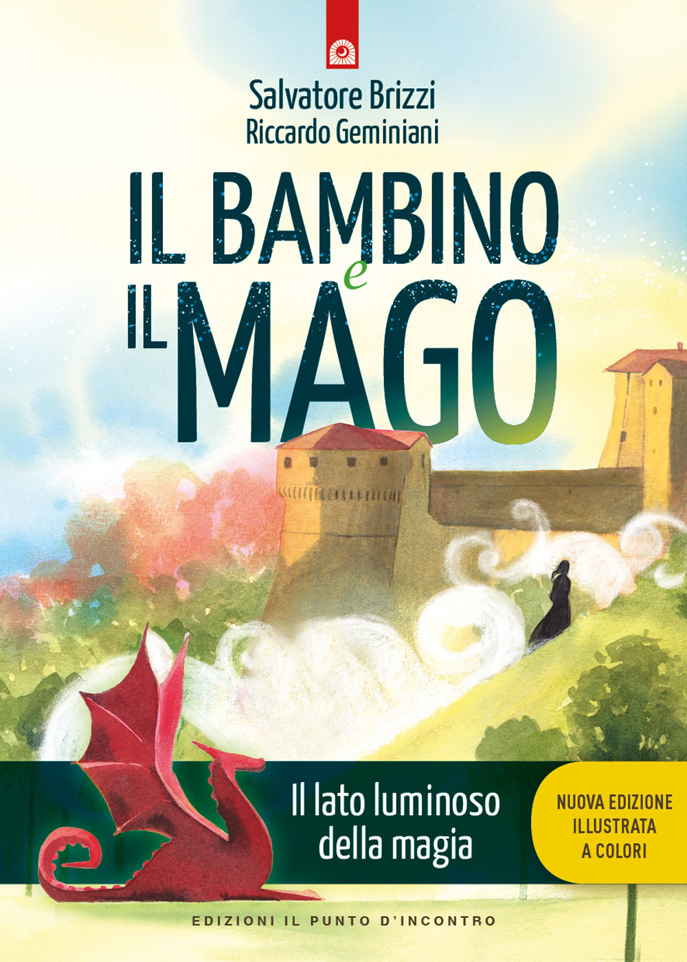 Il bambino e il mago. Il lato luminoso dell amagia. …
