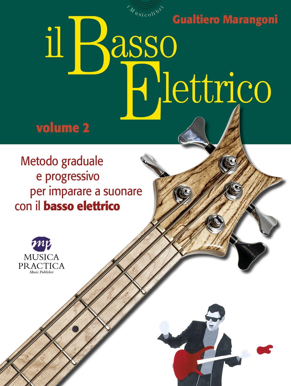 Il basso elettrico. Metodo graduale e progressivo per imparare a …