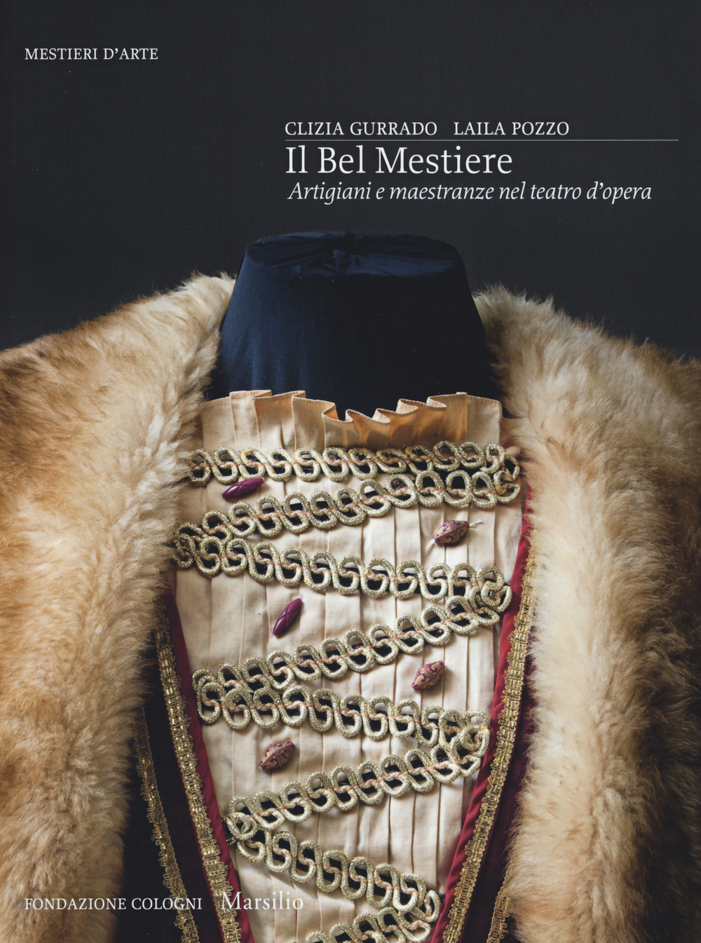 Il bel mestiere. Artigiani e maestranze nel teatro d'opera. Ediz. …
