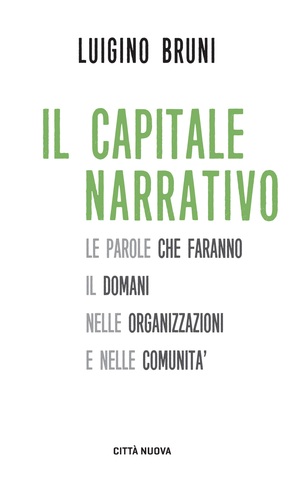 Il capitale narrativo. Le parole che faranno il domani nelle …