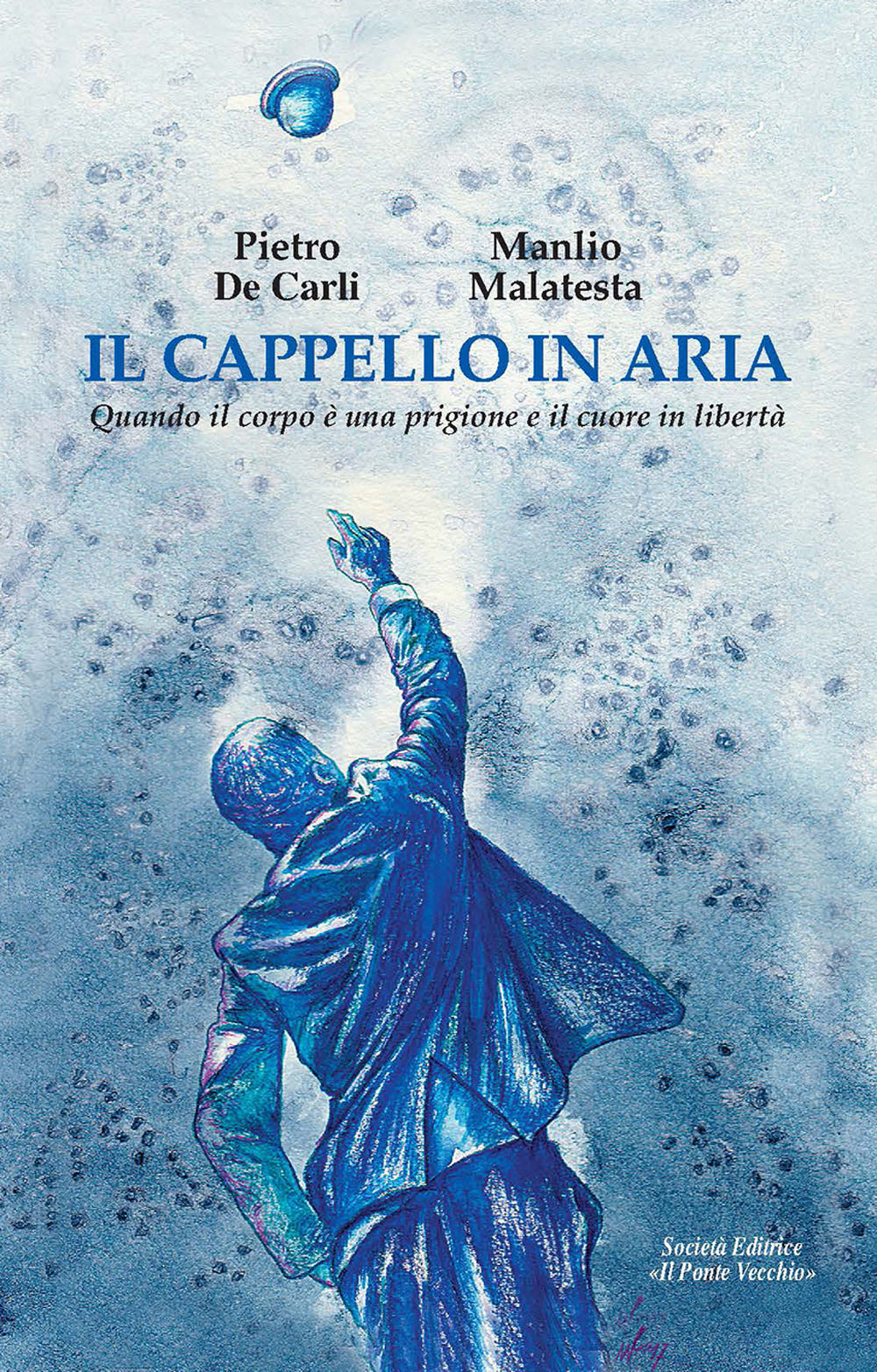 Il cappello in aria. Quando il corpo è una prigione …