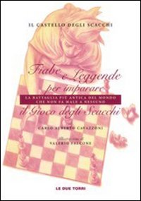 Il castello degli scacchi. Fiabe e leggende per imparare la …