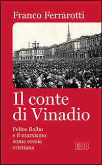 Il conte di Vinadio. Felice Balbo e il marxismo come …