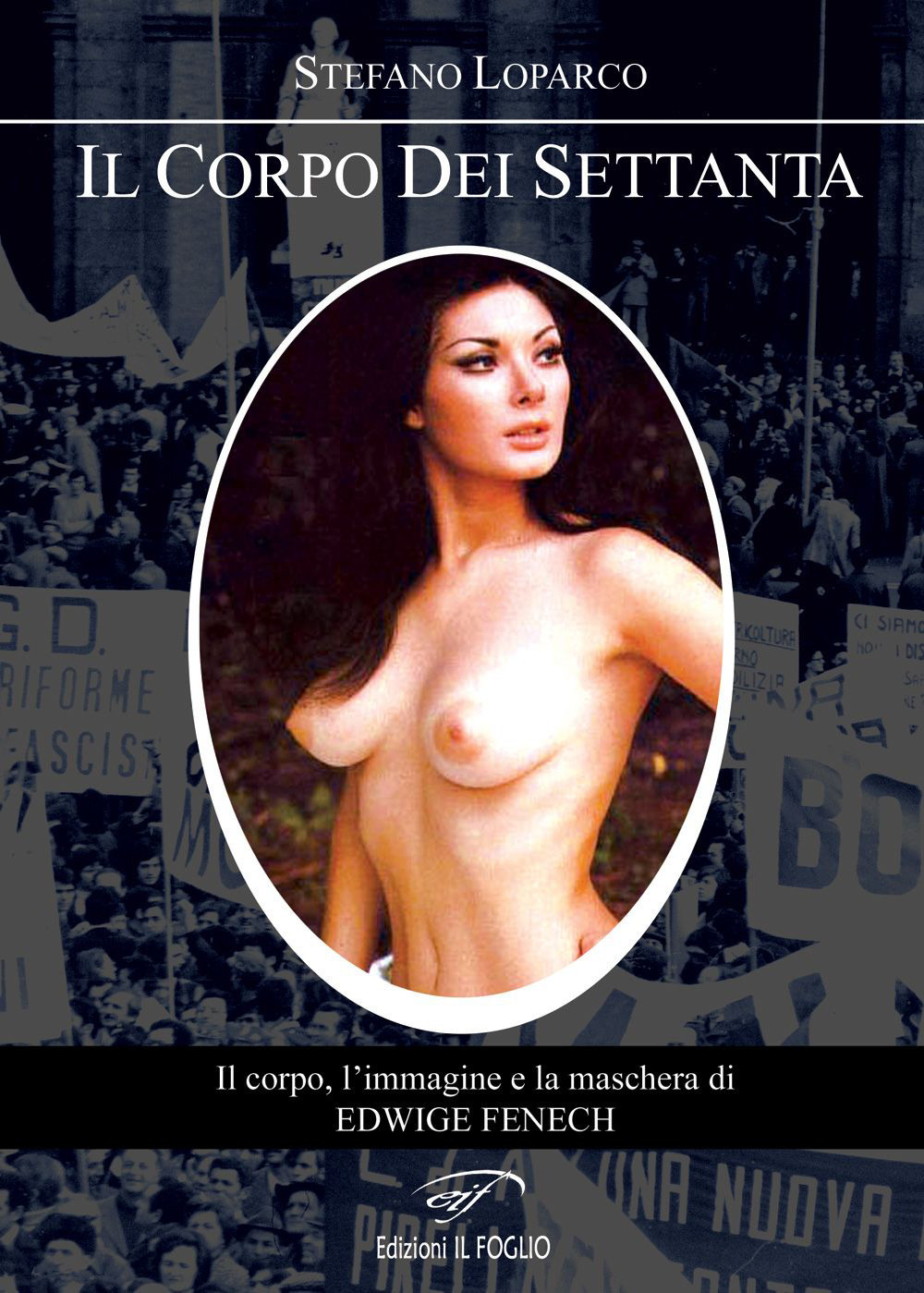 Il corpo dei Settanta. Il corpo, l'immagine e la maschera …