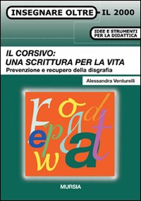 Il corsivo: una scrittura per la vita. Prevenzione e recupero …