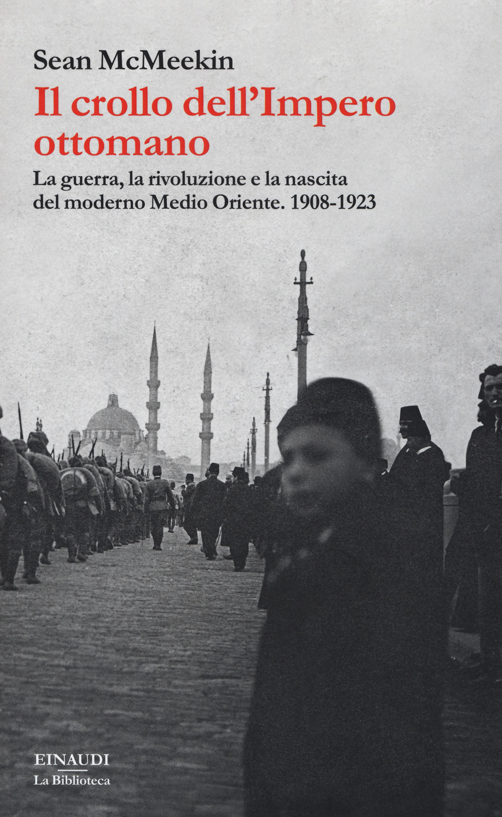 Il crollo dell'Impero ottomano. La guerra, la rivoluzione e la …