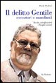 Il delitto Gentile. Esecutori e mandanti. Novità, mistificazioni e luoghi …