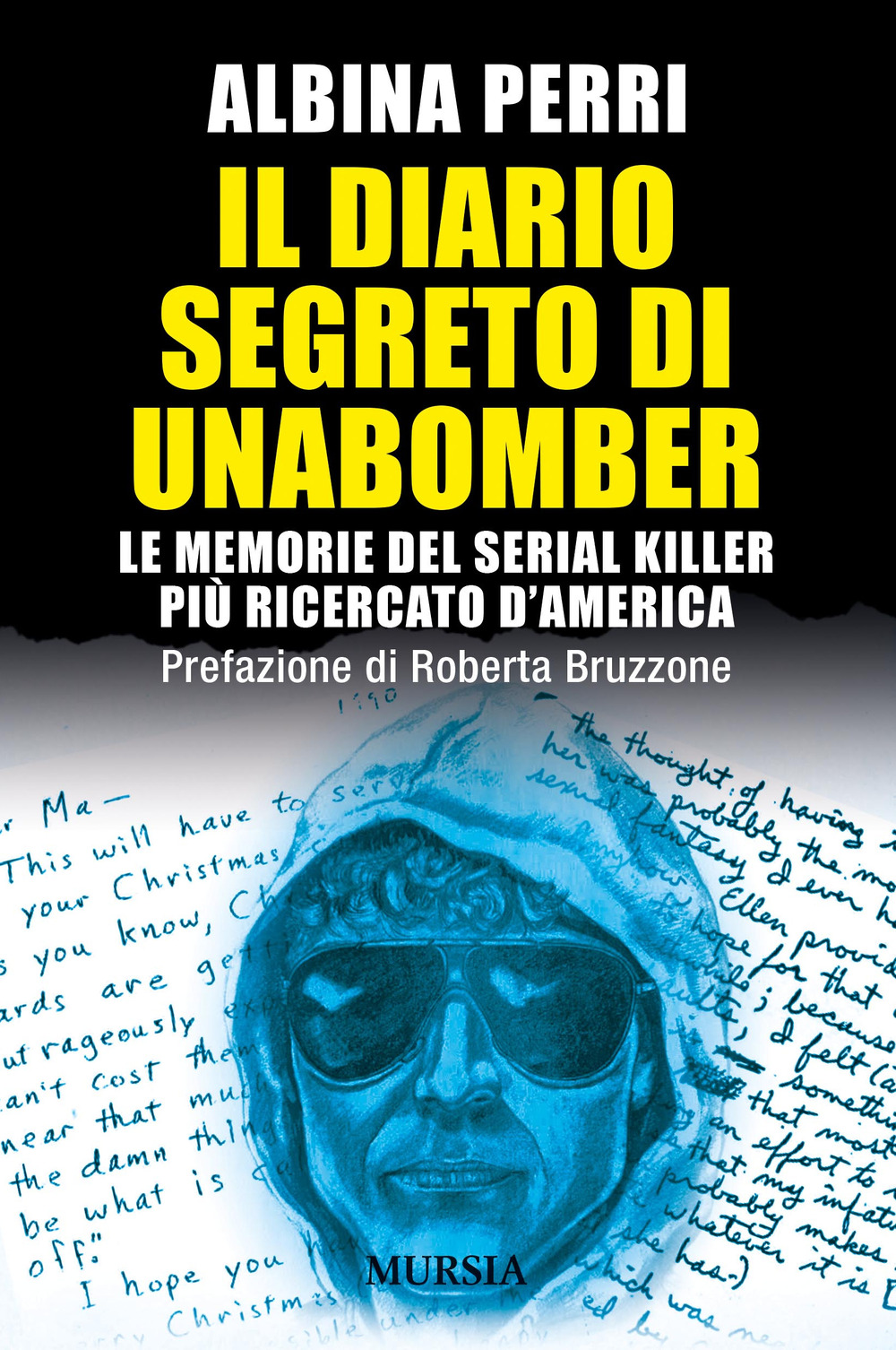 Il diario segreto di Unabomber. Le memorie del serial killer …