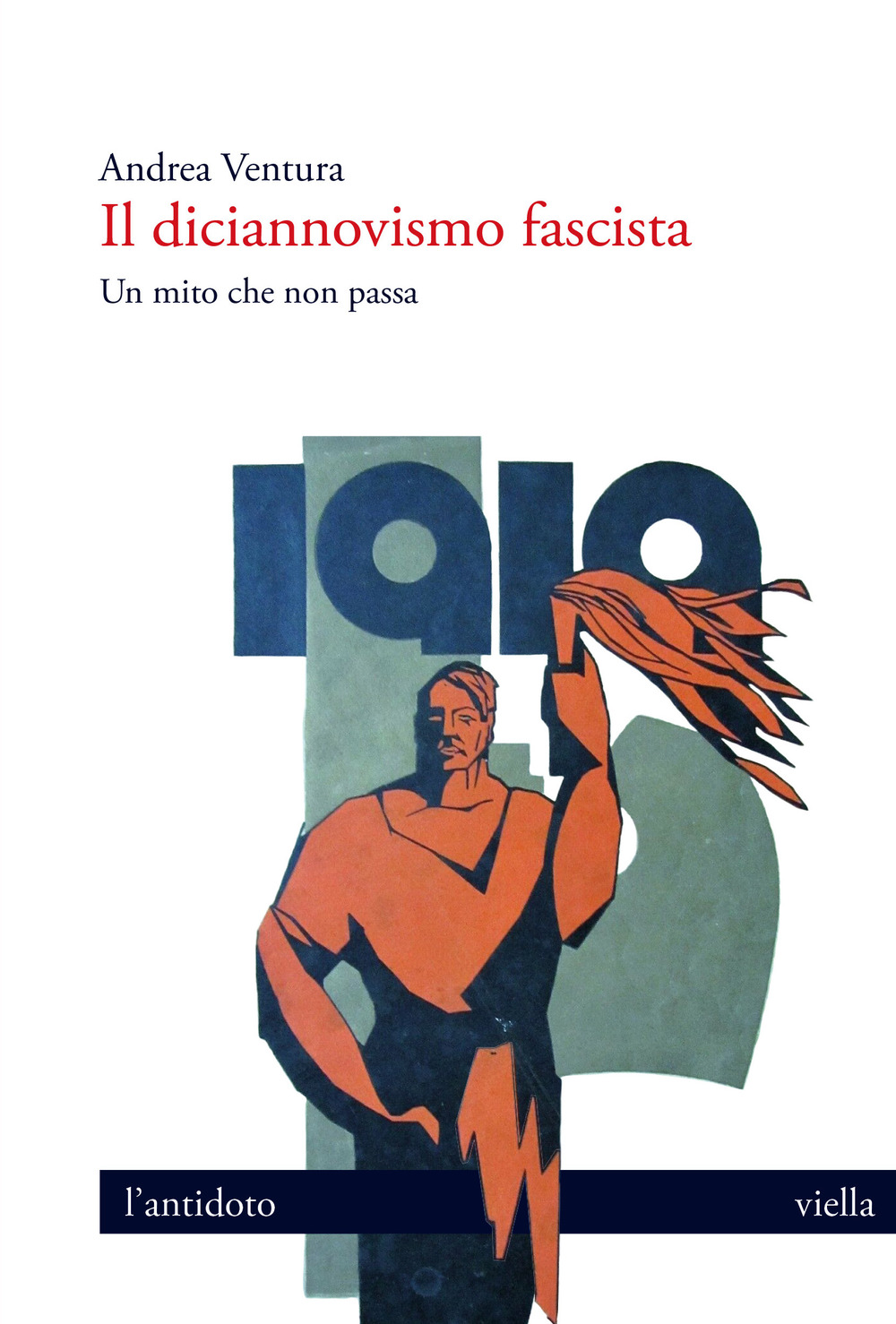 Il diciannovismo fascista. Un mito che non passa