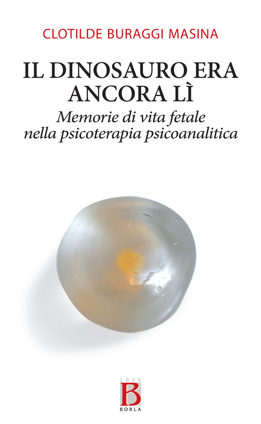 Il dinosauro era ancora lì. Memorie di vita fetale nella …