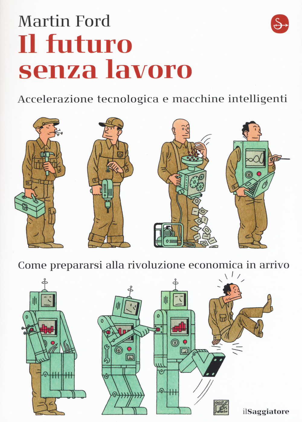 Il futuro senza lavoro. Accelerazione tecnologica e macchine intelligenti. Come …