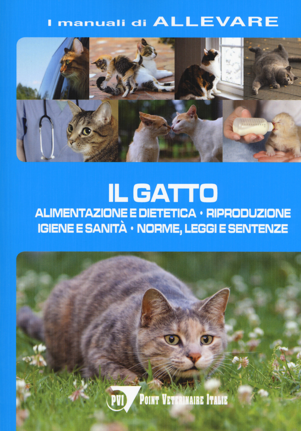 Il gatto. Alimentazione e dietetica. Riproduzione igiene e sanità, norme, …