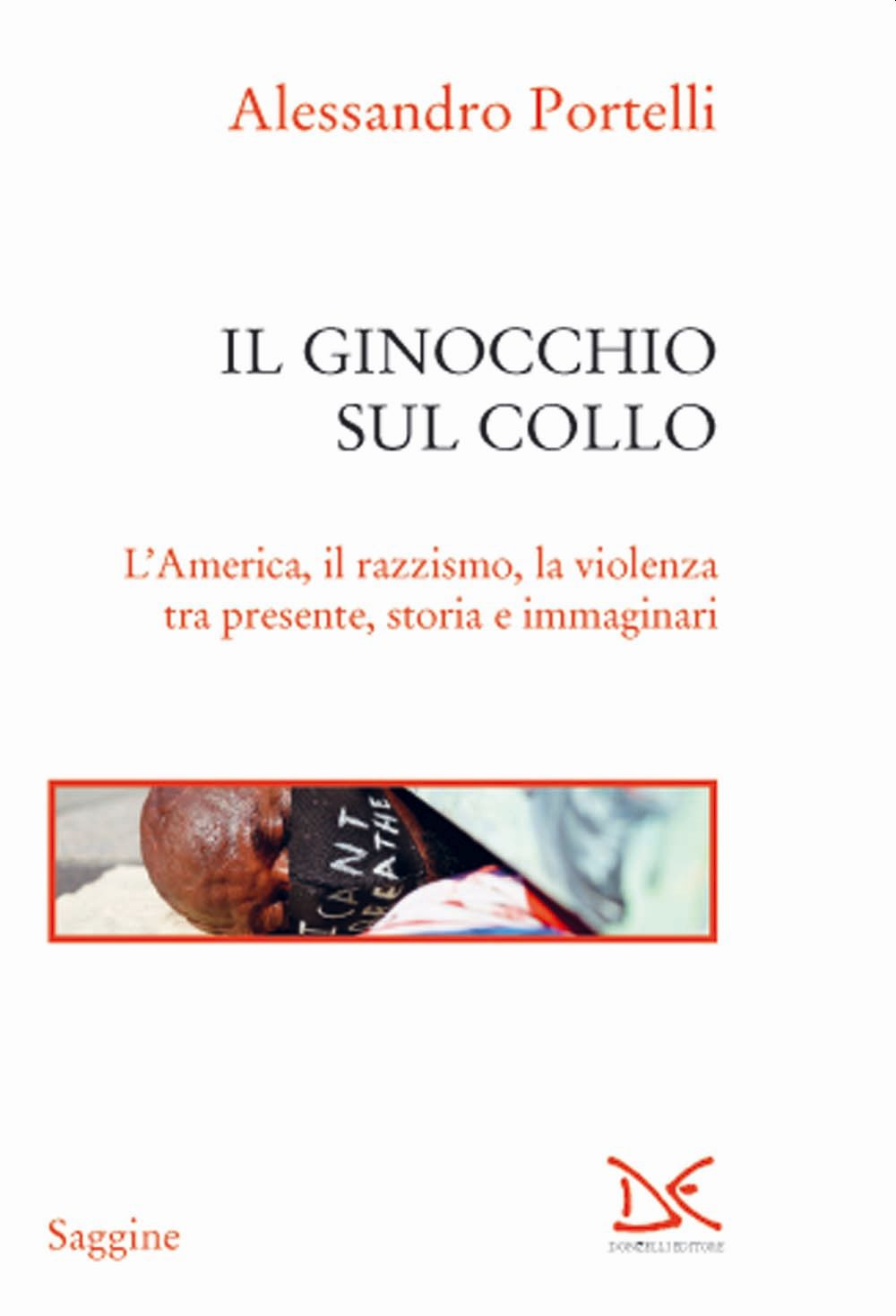 Il ginocchio sul collo. L'America, il razzismo, la violenza tra …