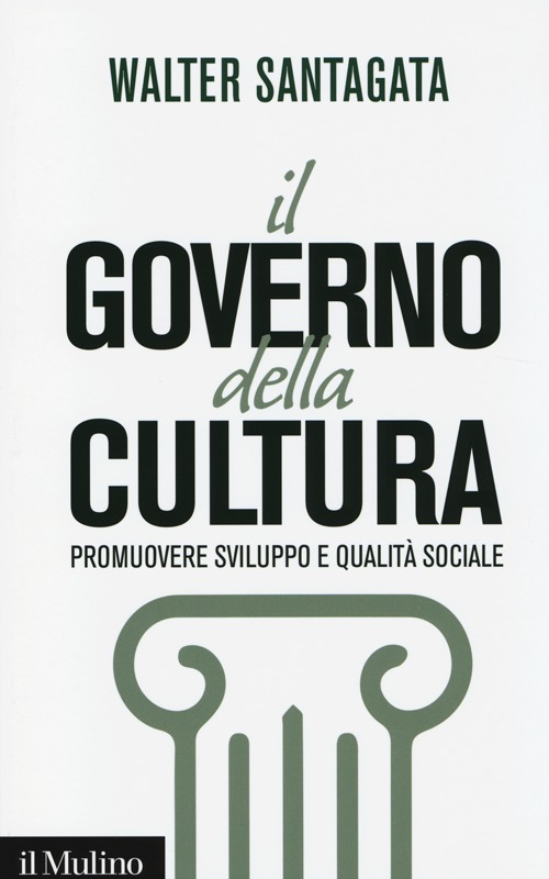 Il governo della cultura. Promuovere sviluppo e qualità sociale