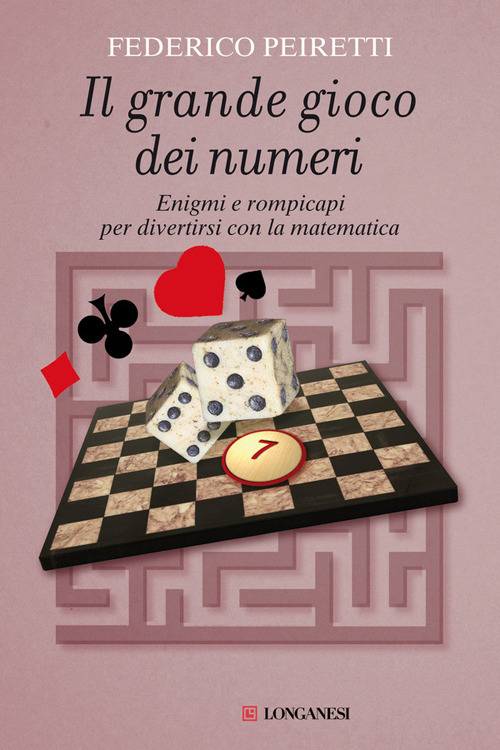 Il grande gioco dei numeri. Enigmi e rompicapi per divertirsi …