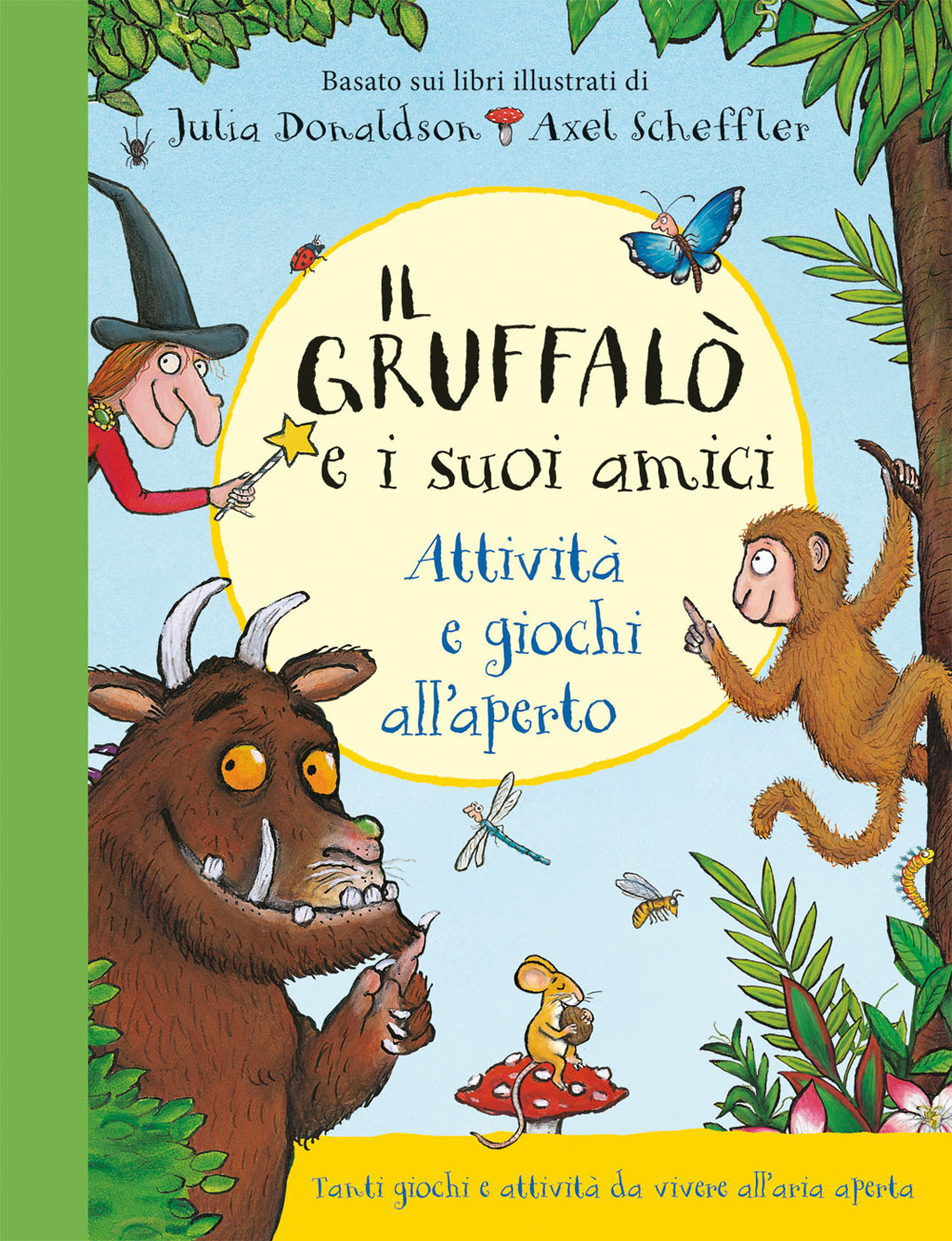 Il Gruffalò e i suoi amici. Attività e giochi all'aperto. …