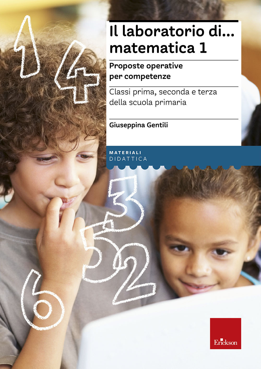 Il laboratorio di. Matematica 1. Proposte operative per competenze. Classi …