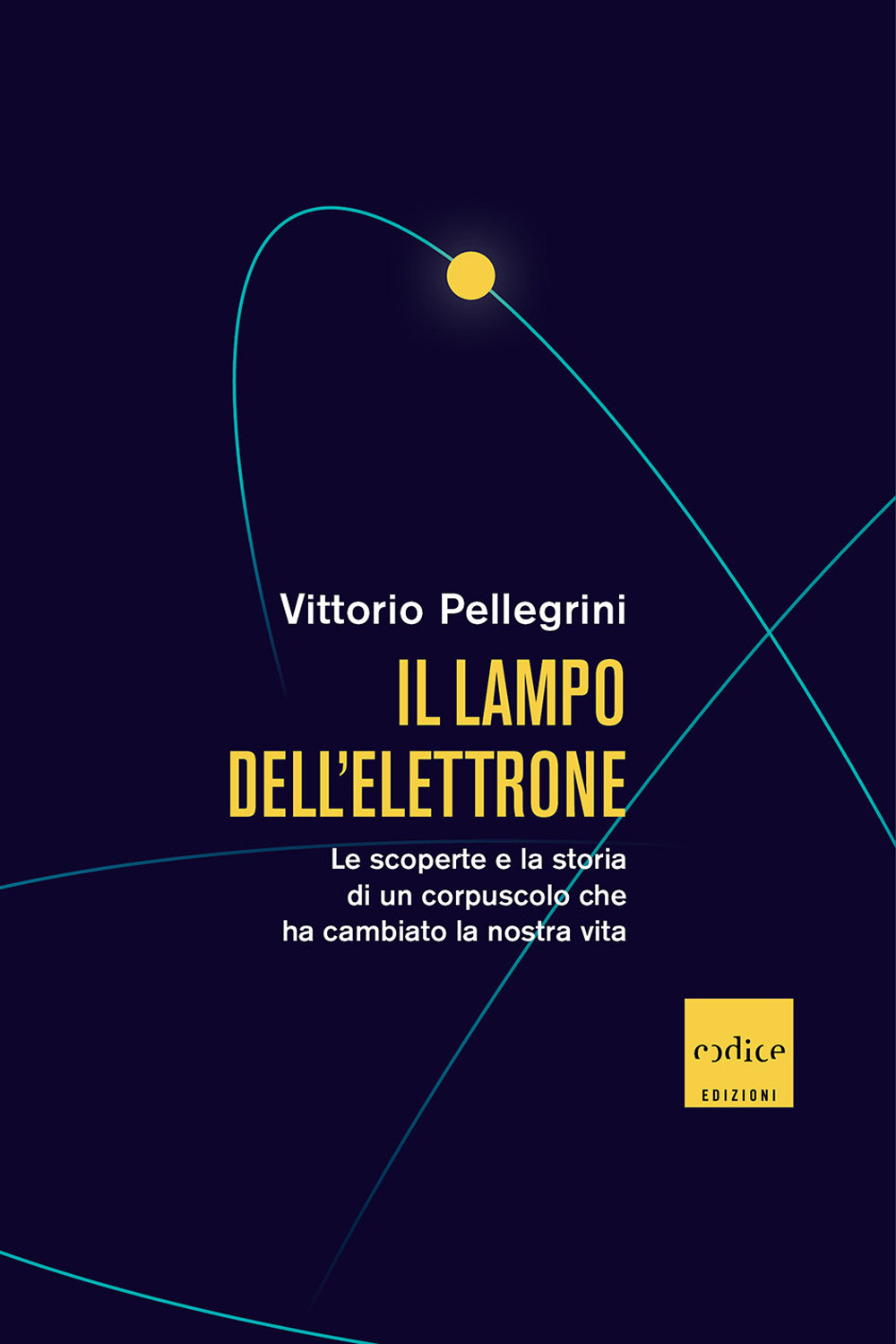 Il lampo dell'elettrone. Le scoperte e la storia di un …