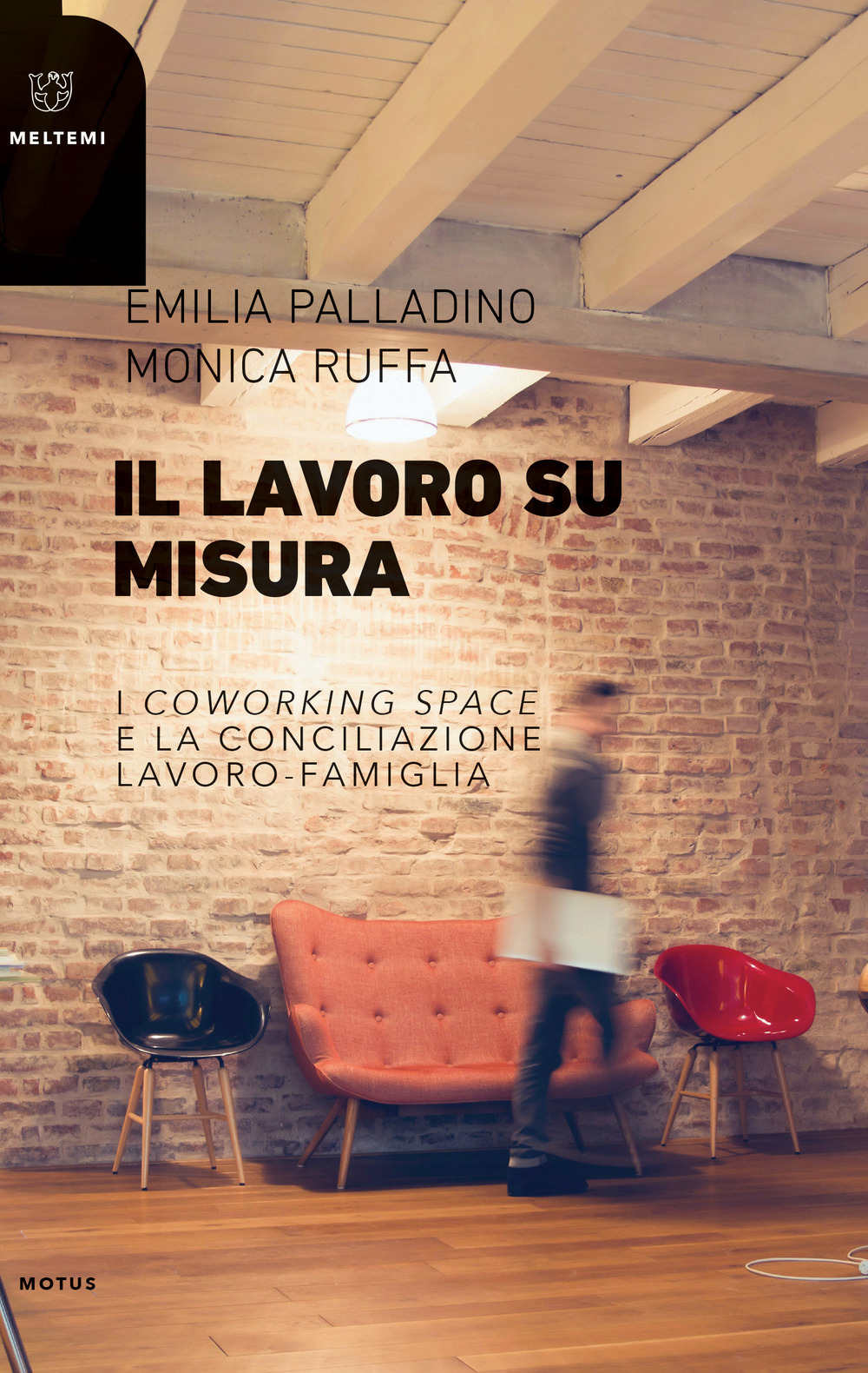 Il lavoro su misura. I «coworking spaces» e la conciliazione …