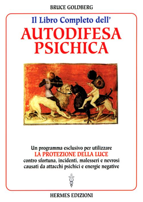 Il libro completo dell'autodifesa psichica. Come utilizzare la protezione della …