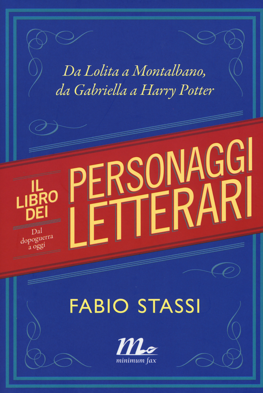 Il libro dei personaggi letterari. Da Lolita a Montalbano, da …