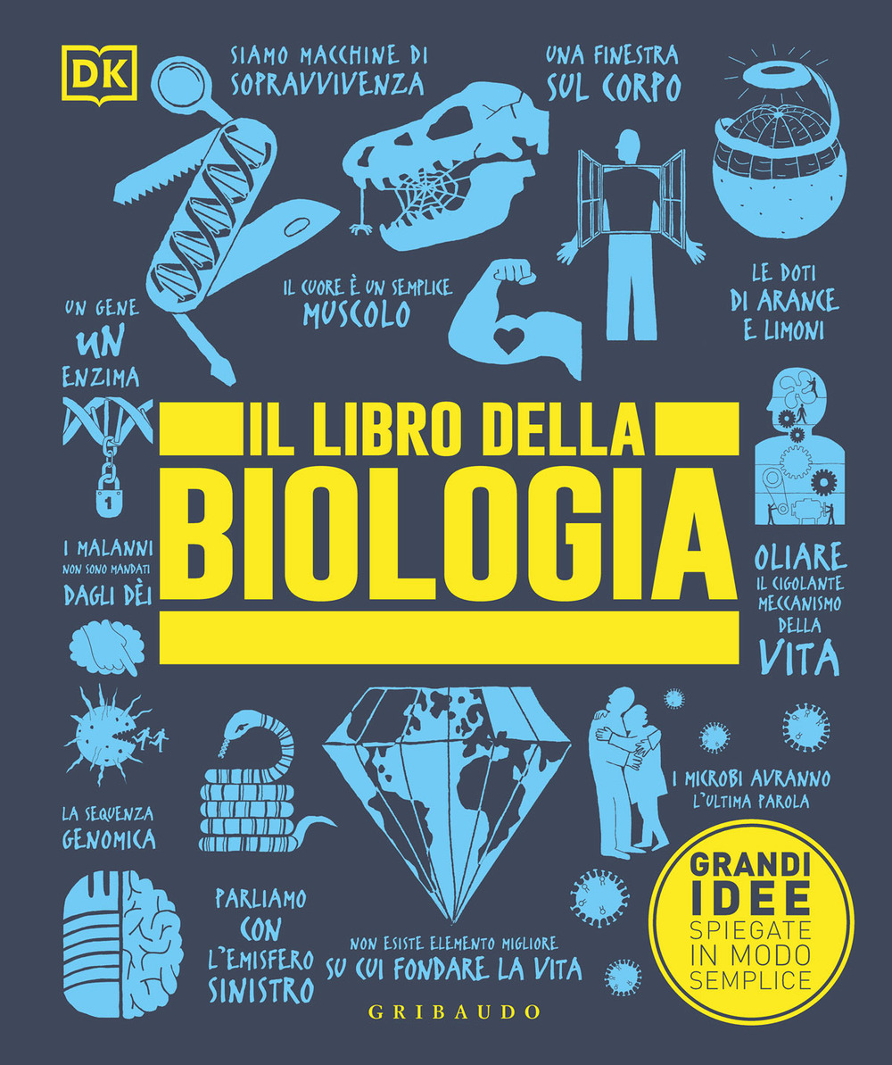 Il libro della biologia. Grandi idee spiegate in modo semplice. …